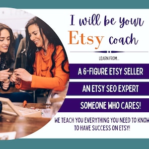 Etsy Coaching from a 6-figure Etsy Seller, Etsy Tips and Training for Success, SEO Services, Etsy Coach, Consulting, Etsy Shop Help