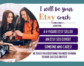 Etsy Coaching from a 6-figure Etsy Seller, Etsy Tips and Training for Success, SEO Services, Etsy Coach, Consulting, Etsy Shop Help