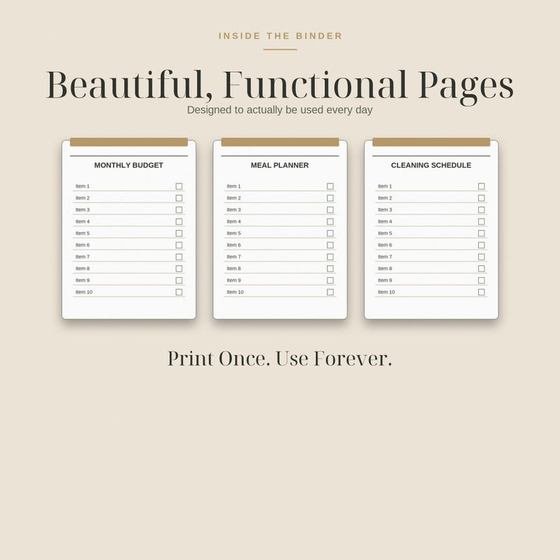 May include: Three white planner pages with tan headers titled Monthly Budget, Meal Planner, and Cleaning Schedule. Each page features ten numbered lines with checkboxes. Text includes Inside the Binder, Beautiful, Functional Pages, and Print Once. Use Forever.