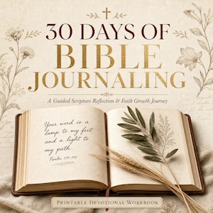 30 Days of Bible Journaling Workbook |Christian Devotional Journal |Scripture Reflection Challenge | Faith Growth PDF |Printable Bible Study