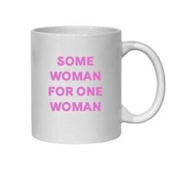 Some Woman for One Woman Mugs, Funny Novelty Mugs, Coffee Mugs