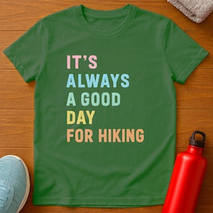 Hiking Day T-Shirt | Funny Hiking Gift for Outdoor Lovers Adventure Enthusiasts Nature Fans