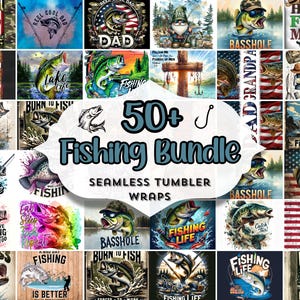 May include: A promotional image showcasing a bundle of over 50 seamless tumbler wraps with fishing themes. Designs include fish illustrations, American flags, and phrases such as "Fishing Life" and "Reel Cool Dad." The text "Fishing Bundle" is prominent.