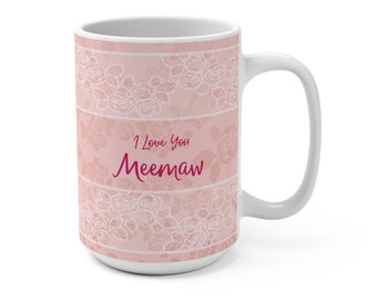 I Love You Meemaw Mug From Grandson Granddaughter Mother’s Day Delicate Lace Pink Flowers Elegant Best Birthday Gift Her Roses Carnations