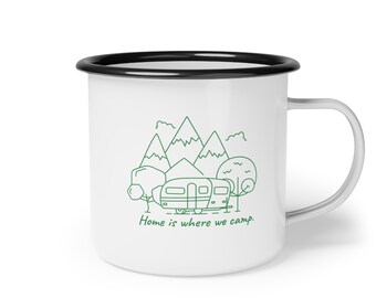 Camping Cup - Home is Where We Camp - Steel and Enamel Mug