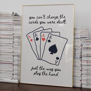 Esthetische posterprint trendy kunst aan de muur wordt afgedrukt You Can't Change The Cards You Were Deald Decor barwagen Trendy prints girly slaapzaal