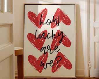 Qué afortunados somos Póster con corazones rojos, impresiones artísticas de pared con la suerte, póster de moda, decoración de dormitorio, lindas ideas para regalos, impresiones artísticas de pared para el hogar y la sala de estar