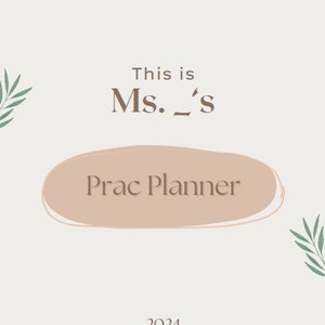 Op de afbeelding: Een beige planner met de tekst "This is Ms. _'s Prac Planner 2024" op een witte achtergrond met groene en bruine bladillustraties.