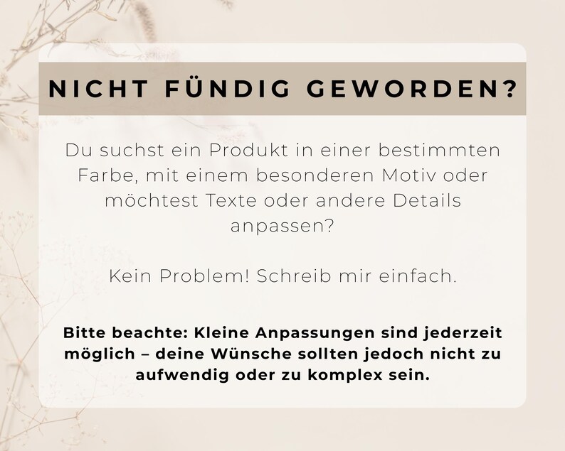 Individuelle Anpassungen möglich – Hast du spezielle Wünsche und findest im Shop nicht, was du suchst? Melde dich gerne bei mir für maßgeschneiderte Lösungen.