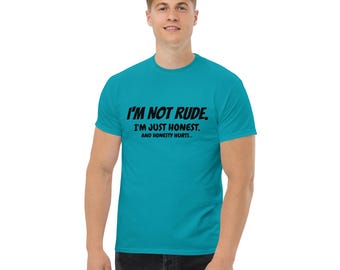 Lustiges Unisex-T-Shirt aus 100 % Baumwolle – Ich bin nicht unhöflich, ich bin nur ehrlich – T-Shirt mit Sarkasmus-Humor-Zitat, originelles Geschenk