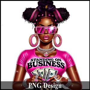 May include: A digital illustration of a woman with pink hair, wearing pink sunglasses, a pink shirt with the text "Standing on Business", and holding a stack of money.