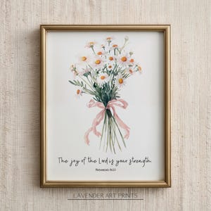 Nehemiah 8:10 The joy of the Lord is your strength Bible Verse Wall Art Digital Printable Scripture Christian Gift Chamomile flowers | 0040