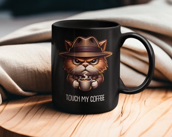 Touch My Coffee, Ceramic Mug, Funny Mug, Birthday Gift, Joke Gift, Mug, Cute Cat Mug, Meme, Mug Gift, Cat, Cats gift mug, Coffee Cup, Tea