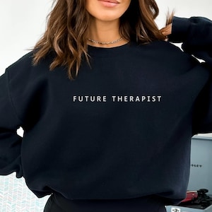 Zukünftiger Therapeut Sweatshirt, neuer Therapeut Geschenk, Therapie Shirt, Therapeut Shirt, Abschlussgeschenk, Ratgeber Shirt, Psychiater Shirt