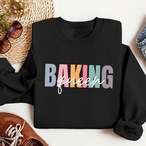 Baking Queen Sweater, Baking Sweatshirt, Baking Shirt, Baker tshirt, Chef Gifts, Gift For Bakers, Gift for her, Cookie Shirt, Funny tee