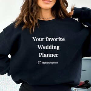 Wedding Planner Sweatshirt with personalized Instagram id, Personalized Wedding Planner Shirt, Wedding Coordinator Gift, Event Planner Shirt