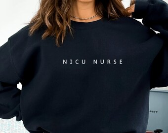 NICU Nurse Sweatshirt, Neonatal ICU Nurse Sweater, Gift for Nurse, Healthcare Workers Shirts, Nurse Registered Shirt Gift, Graduation Gift