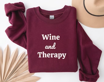 Wine and Therapy Sweater, Wine lovers Shirt, Therapist Sweatshirt, Gift For Therapist, Mental Health Awareness Shirt, Psychiatrist Sweater