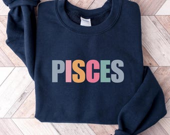 Pisces Sweatshirt, Pisces Zodiac Birthday Gift, Pisces shirt, Astrology Shirt, Pisces Gifts, February March Birthday, Gift for Pisces