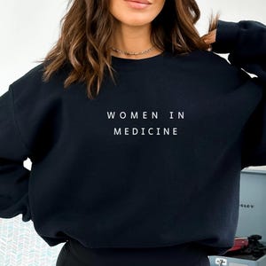Women in Medicine Sweatshirt, Medical Doctor Shirt, Female Physician, Med School Grad Gift, Female Doctor, Med Student Crewneck Minimal