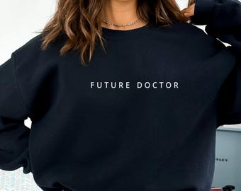 Zukünftiger Arzt Sweatshirt, zukünftiger Arzt, neues Dr.-Geschenk, Geschenk für Arzt, Arzt-Shirt-Geschenk, MD-Shirt, PhD-Student, T-Shirt der medizinischen Abteilung