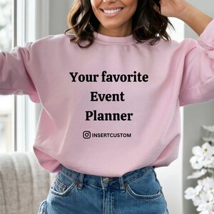 Event Planner Sweatshirt with personalized Instagram id Event Planner gift for influencer merch unisex Wedding Planner shirt customized tee