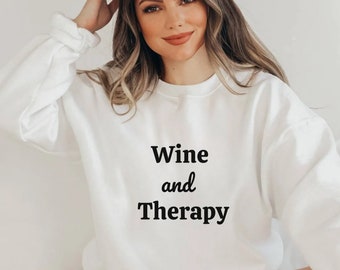 Wine and Therapy Sweater, Wine lovers Shirt, Therapist Sweatshirt, Gift For Therapist, Mental Health Awareness Shirt, Psychiatrist Shirt