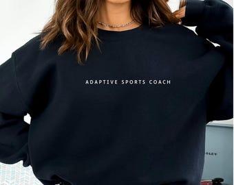 Adaptive Sports Coach Sweatshirt, Unisex Coach Shirt, Gift for Coach, Sports Coach Shirt, Coach Shirt Men Women, Christmas Gift for Coach