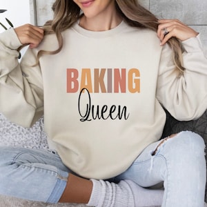 Baking Queen Sweater, Baking Sweatshirt, Baking Shirt, Baker Tshirt, Chef Gifts, Gift For Bakers, Gift for her, Cookie Shirt, Funny tee