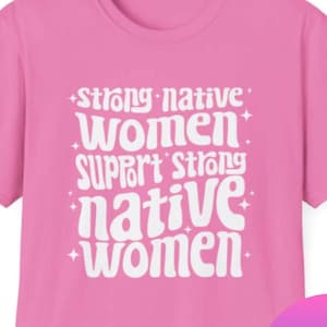 Strong Native Women T-Shirt native Designed Tees Indigenous Gift Shop