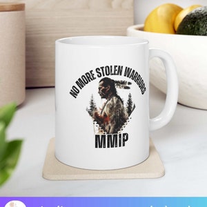 No more Stolen Warriors MMIP Ceramic Coffee Mug, 11oz indigenous owned gifts for native nurse