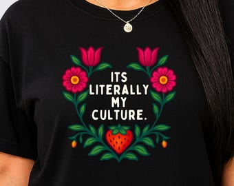 Native owned Funny Native Shirt Literally my culture Indigenous owned shirts