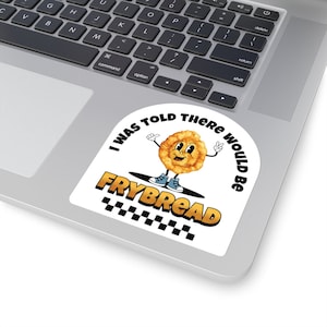 I was told there would be Frybread Native art stickers Indigenous owned sticker gifts