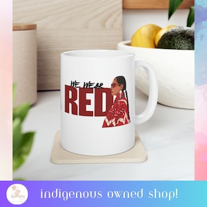 Wir tragen eine rote indigene MMIW-Keramiktasse, 11 Unzen Geschenke in Ureinwohnerbesitz für einheimische Mmiw