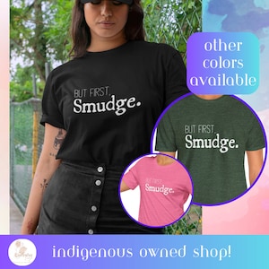 But First Smudge Native Design Unisex Jersey Short Sleeve Tee Native tshirts Indigenous gift shop