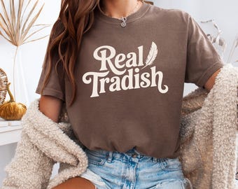 Real Tradish Funny Native shirts, indigenous owned native designs T-Shirts.