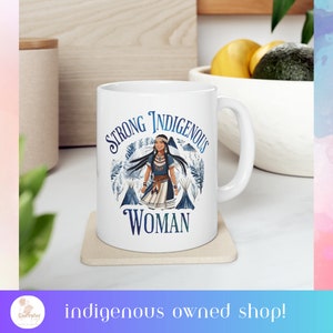 Strong Indigenous Woman Ceramic Coffee Mug, 11oz indigenous owned gifts for native women