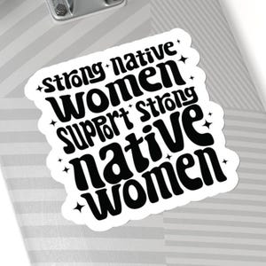 Strong Native Women Artwork Stickers Indigenous Owned Gifts