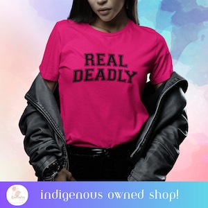 Real Deadly Indigenous Unisex Short Sleeve Tee Native tshirts Indigenous gift shop
