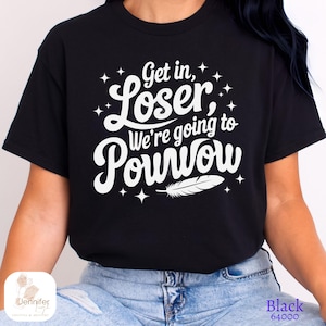 Get in Loser powwow Funny Indigenous Owned T-Shirt native Designed Tees Indigenous Gift Shop