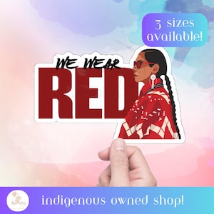We Wear Red Native MMIW Sticker Indigenous Owned Gifts