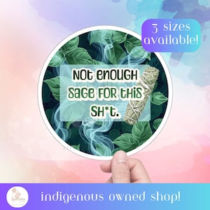 Pas assez de sauge pour ce sticker design autochtone, cadeaux autochtones