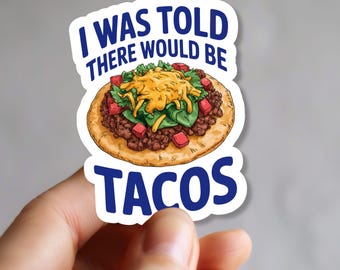 Native owned I was told there would be tacos art Sticker Indigenous Owned Gifts