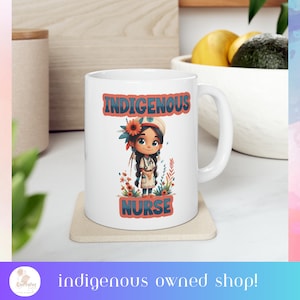 Indigenous Nurse Ceramic Coffee Mug, 11oz indigenous owned gifts for native nurse