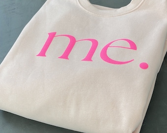 Women's sweatshirt NEON PINK statement "me.", women's sweater creamy pink, oversize women's hoodie pink, sweatshirt women's pink, NEON pink sweatshirt