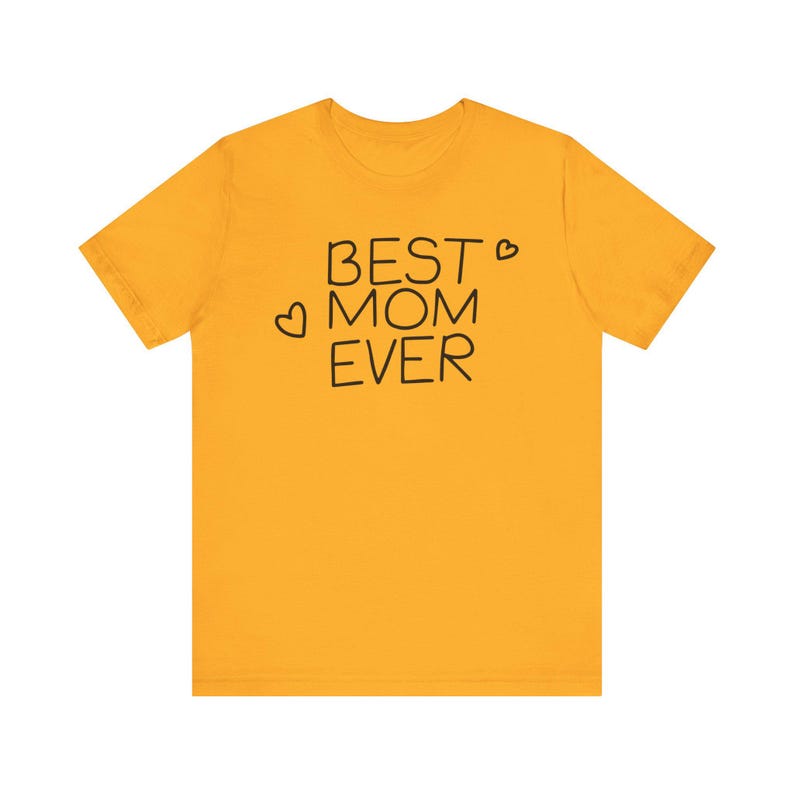 Best Mom Ever T-Shirt, Gift for Mom, Mother's Day Tee, Casual Everyday Wear, Heartfelt Gift, Unisex Jersey Tee image 4