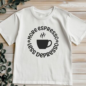 Camiseta &quot;Más espresso, menos depresso&quot;: divertida camiseta unisex para amantes del café