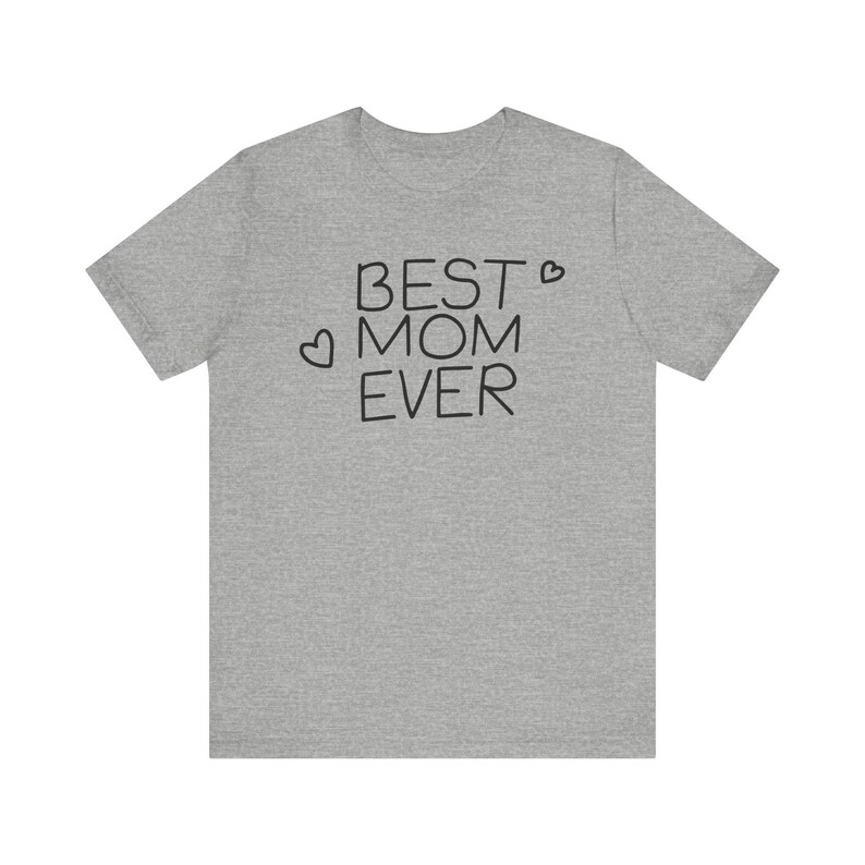Best Mom Ever T-Shirt, Gift for Mom, Mother's Day Tee, Casual Everyday Wear, Heartfelt Gift, Unisex Jersey Tee image 6