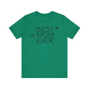 Best Mom Ever T-Shirt, Gift for Mom, Mother's Day Tee, Casual Everyday Wear, Heartfelt Gift, Unisex Jersey Tee image 5