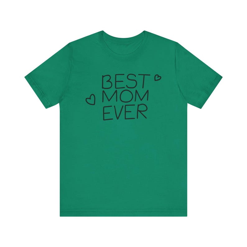 Best Mom Ever T-Shirt, Gift for Mom, Mother's Day Tee, Casual Everyday Wear, Heartfelt Gift, Unisex Jersey Tee image 5